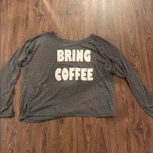 Bring coffee long sleeve shirt